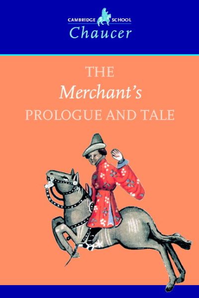The Merchant`s Prologue and Tale (Cambridge School Chaucer) - Chaucer, Geoffrey