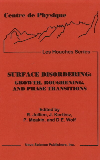 Proceedings of the Workshop on Surface Disordering: Growth, Roughening, and Phase Transitions: Growth, Roughening & Phase Transitions (Les Houches) - Jullien,  R.,  J. Kertesz  und  P. Meakin