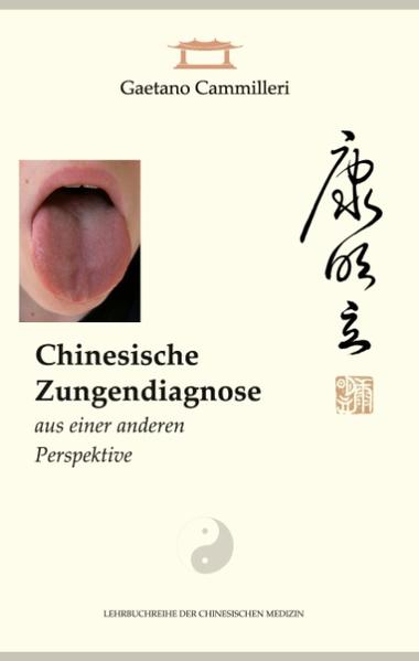 Chinesische Zungendiagnose aus einer anderen Perspektive - Cammilleri, Gaetano