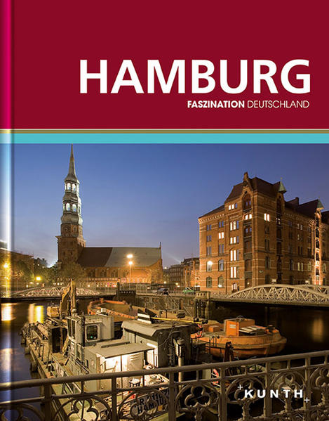 KUNTH Faszination Deutschland Hamburg Faszination Deutschland 1., Aufl.