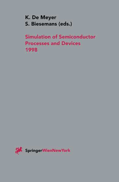 Simulation of Semiconductor Processes and Devices 1998 SISPAD 98 - Meyer, Kristin De und Serge Biesemans