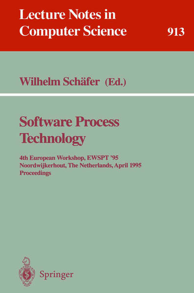 Software Process Technology 4th European Workshop, EWSPT `95, Noordwijkerhout, The Netherlands, April 3 - 5, 1995. Proceedings - Schäfer, Wilhelm