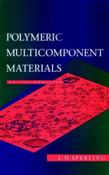 Polymeric Multicomponent Materials An Introduction - Sperling, Leslie Howard