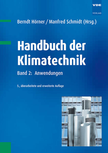 Handbuch der Klimatechnik Band 2: Anwendungen - Schmidt, M. und B. Hörner