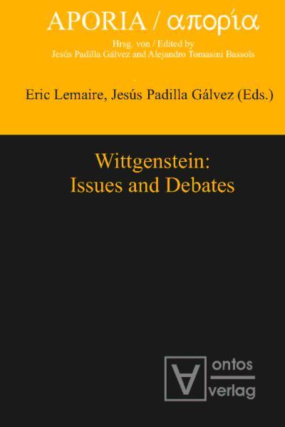 Wittgenstein: Issues and Debates - Lemaire, Eric und Jesús Padilla Galvez
