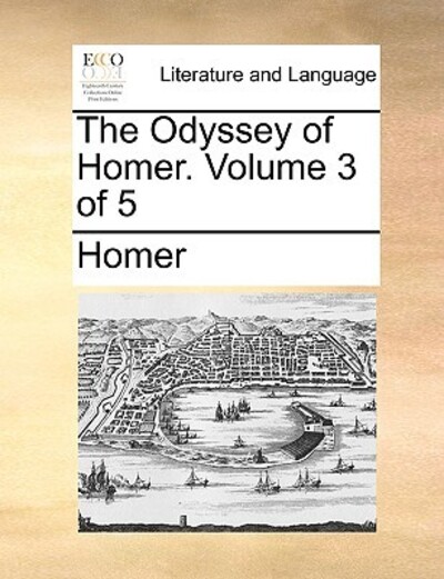 The Odyssey of Homer. Volume 3 of 5 - Homer
