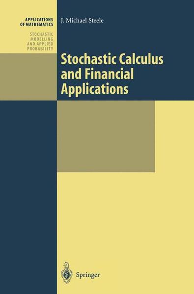 Stochastic Calculus and Financial Applications - Steele, J. Michael
