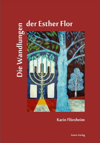 Die Wandlungen der Esther Flor Roman - Flörsheim, Karin