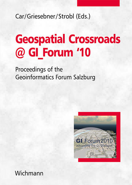 Geospatial Crossroads @ GI_Forum ‘10 Proceedings of the Geoinformatics Forum Salz - Car, A, G Griesebner  und J Strobl