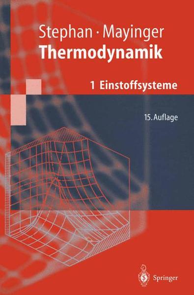 Thermodynamik Band 1: Einstoffsysteme. Grundlagen und technische Anwendungen - Stephan, Karl und Franz Mayinger