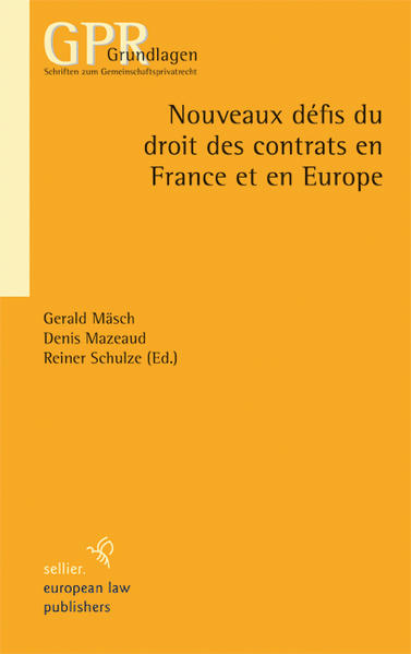 Nouveaux défis du droit des contrats en France et en Europe - Mäsch, Gerald, Denis Mazeaud  und Reiner Schulze