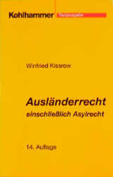 Ausländerrecht Einschliesslich Asylrecht. Vorschriftensammlung mit einer erläuternde Einführung - Kissrow, Winfried