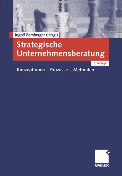 Strategische Unternehmensberatung Konzeptionen - Prozesse - Methoden - Bamberger, Ingolf