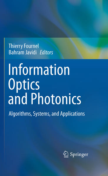 Information Optics and Photonics Algorithms, Systems, and Applications 2010 - Fournel, Thierry und Bahram Javidi