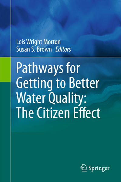 Pathways for Getting to Better Water Quality: The Citizen Effect - Wright Morton, Lois und Susan S. Brown