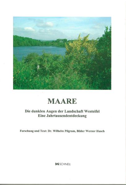 Maare Die dunklen Augen der Landschaft Westeifel. Eine Jahrtausendentdeckung