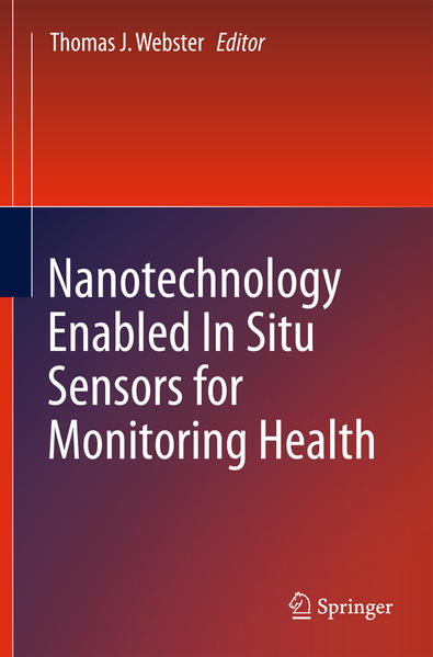 Nanotechnology Enabled In situ Sensors for Monitoring Health  2011 - Webster, Thomas J.