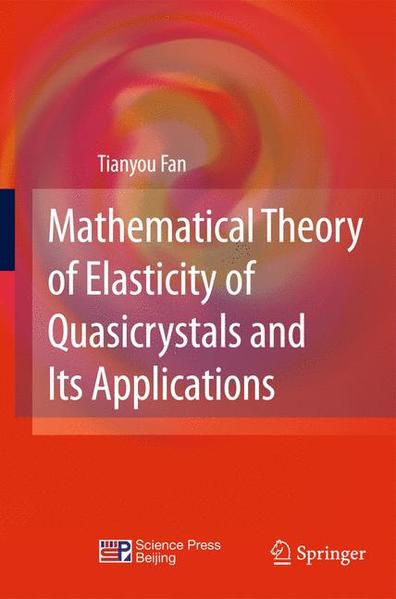 Mathematical Theory of Elasticity of Quasicrystals and Its Applications - Fan, Tianyou