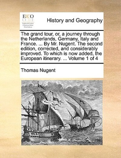 Nugent, T: Grand tour, or, a journey through the Netherlands - Nugent, Thomas