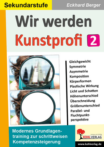 Wir werden Kunstprofi! / Band 2 Grundlagentraining im modernen Kunstunterricht in der Sekundarstufe - Berger, Eckhard
