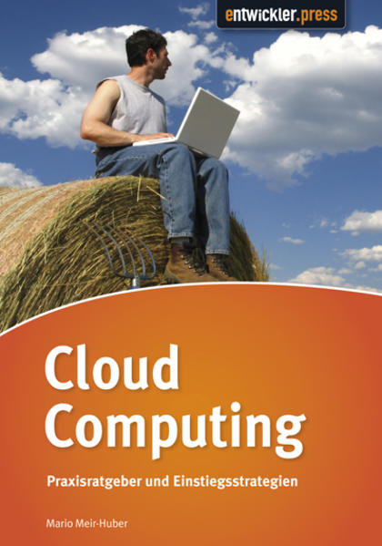 Cloud Computing Praxisratgeber und Einstiegsstrategien - Meir-Huber, Mario