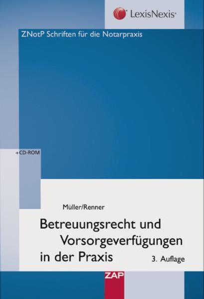 Betreuungsrecht und Vorsorgeverfügungen in der Praxis - Dr. Gabriele Müller und Dr. Thomas Renner