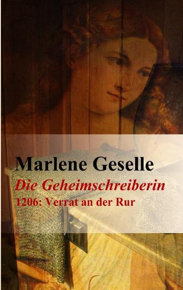 Die Geheimschreiberin 1206: Verrat an der Rur - Geselle, Marlene