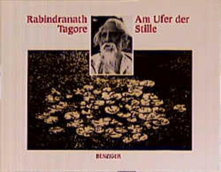 Am Ufer der Stille - Tagore, Rabindranath, Martin Kämpchen  und Martin Kämpchen