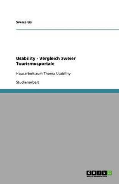 Usability - Vergleich zweier Tourismusportale: Hausarbeit zum Thema Usability  3. - Lis, Svenja