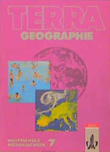 TERRA Geographie für Niedersachsen (Neubearbeitung) / TERRA Geographie für Niedersachsen - Neubearbeitung 7. Schuljahr - Schultze, Arnold, Arnold Schultze  und Jürgen Bünstorf