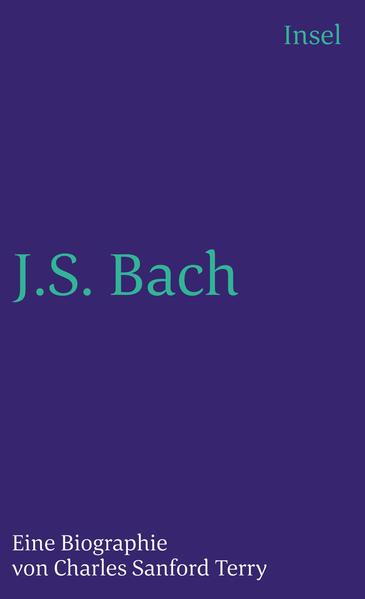 Johann Sebastian Bach Eine Biographie - Terry, Charles Sanford, Alice Klengel  und Klaus Peter Richter