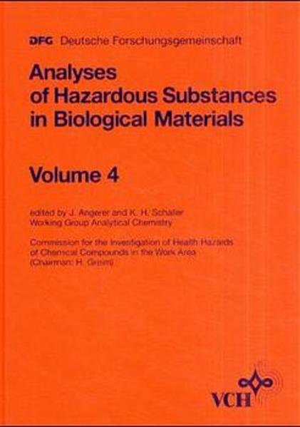 MAK-Collection for Occupational Health and Safety. Part IV: Biomonitoring.... / Analyses of Hazardous Substances in Biological Materials - Angerer, Jürgen und Karl H Schaller