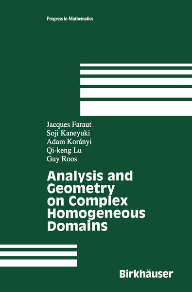 Analysis and Geometry on Complex Homogeneous Domains  2000 - Faraut, Jacques, Soji Kaneyuki  und Adam Koranyi