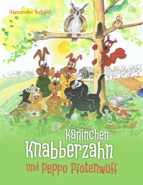Kaninchen Knabberzahn und Peppo Pfotenwuff - Sebald, Alexander