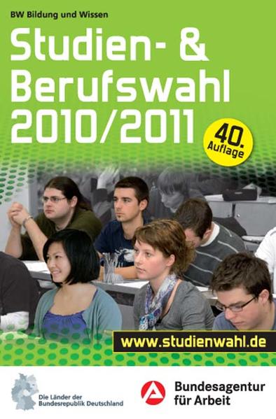Studien- und Berufswahl Ausgabe 2010/2011 Informationen und Entscheidungshilfen