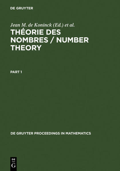 Théorie des nombres / Number Theory Proceedings of the International Number Theory Conference held at Université Laval, July 5-18, 1987 Reprint 2011 - Koninck, Jean M. de und Claude Levesque