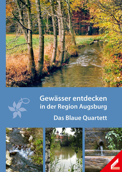 Gewässer entdecken in der Region Augsburg Das Blaue Quartett - Umweltstation Augsburg NANU! e.V.  und  Umweltstation Augsburg