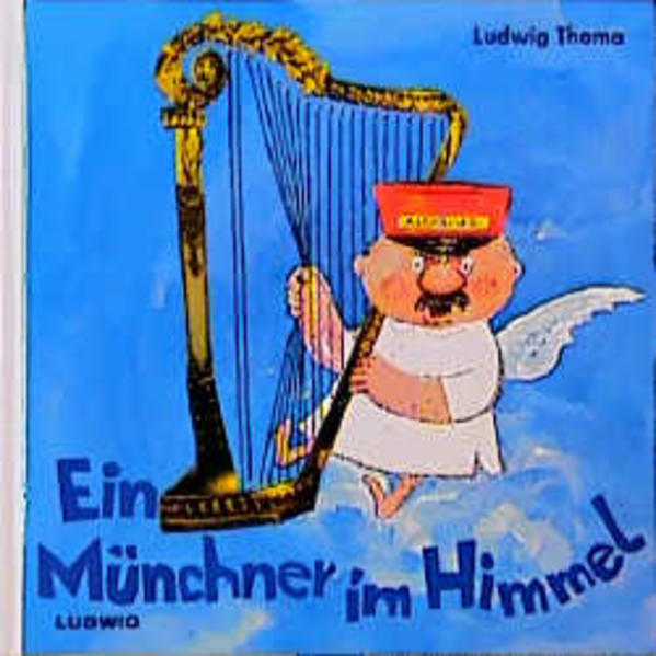 Ein Münchner im Himmel - Thoma, Ludwig, Gertraud Reiner  und Walter Reiner