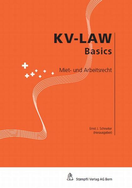 Miet- und Arbeitsrecht KV-Law Basics 1., Aufl. - Schneiter, Ernst J