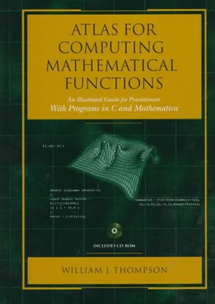Atlas for Computing Mathematical Functions An Illustrated Guide for Practitioners with Programs in C and Mathematica - Thompson, William J