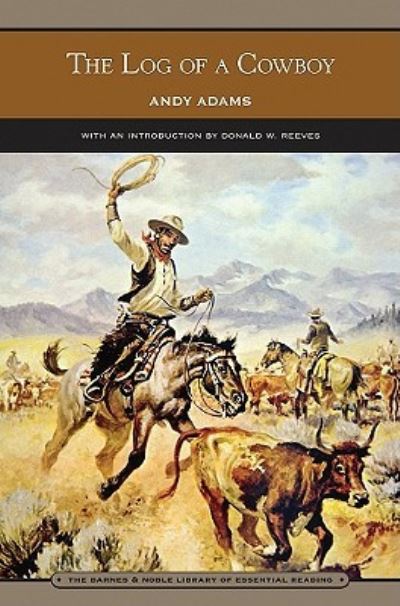 The Log of a Cowboy (Barnes & Noble Library of Essential Reading) - Adams, Andy und Donald Reeves