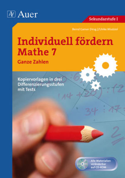 Individuell fördern Mathe 7 Ganze Zahlen Kopiervorlagen in drei Differenzierungsstufen mit Tests (7. Klasse) - Ganser, Bernd