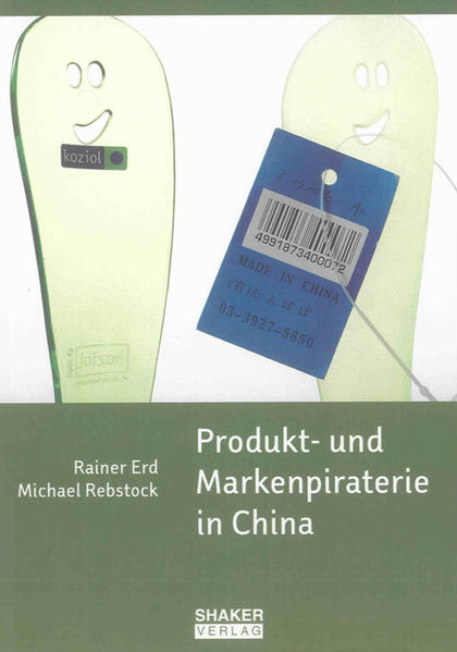 Produkt- und Markenpiraterie in China  1., Aufl. - Erd, Rainer und Michael Rebstock