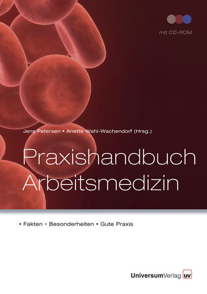 Praxishandbuch Arbeitsmedizin Fakten - Besonderheiten - Gute Praxis - Petersen, Jens und Anette Wahl-Wachendorf