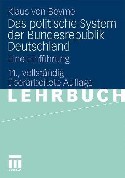 Das politische System der Bundesrepublik Deutschland Eine Einführung 11. Aufl. 2011 - von Beyme, Klaus