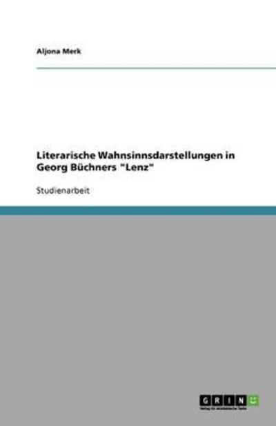 Literarische Wahnsinnsdarstellungen in Georg Büchners 