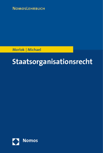 Staatsorganisationsrecht - Morlok, Martin und Lothar Michael