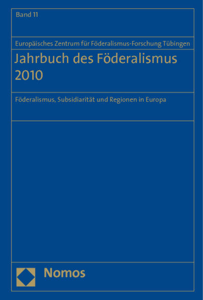 Jahrbuch des Föderalismus 2010 Föderalismus, Subsidiarität und Regionen in Europa - Europäisches Zentrum für Föderalismus-Forschung Tübingen