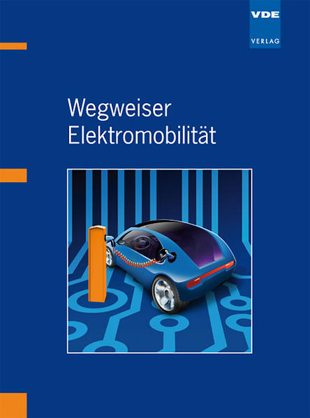 Wegweiser Elektromobilität - Becks, Th, R De Doncker  und L Karg