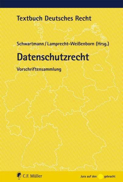 Datenschutzrecht Vorschriftensammlung - Schwartmann, Rolf und Nicola Lamprecht-Weißenborn